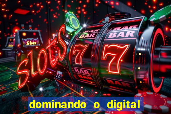 dominando o digital definitivo reclame aqui